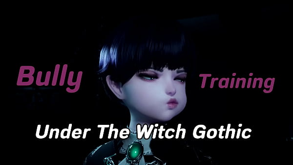 Under The Witch : Gothic – Bully Training 1